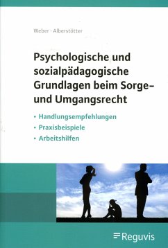 Psychologische und sozialpädagogische Grundlagen beim Sorge- und Umgangsrecht - Weber, Matthias;Alberstötter, Uli