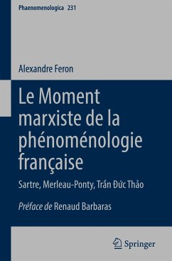 Le Moment marxiste de la phénoménologie française - Feron, Alexandre