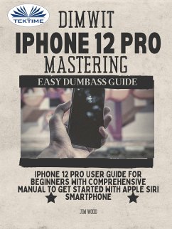 Dimwit IPhone 12 Pro Mastering (eBook, ePUB) - Wood, Jim