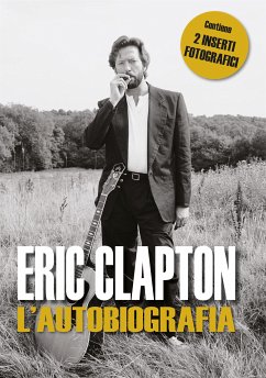 Eric Clapton l'autobiografia (eBook, ePUB) - Clapton, Eric