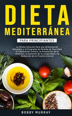 Dieta Mediterránea Para Principiantes (eBook, ePUB) - Murray, Bobby