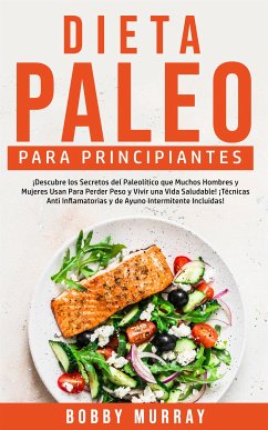 Dieta Paleo Para Principiantes (eBook, ePUB) - Murray, Bobby