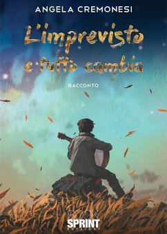 L'imprevisto e tutto cambia (eBook, ePUB) - Cremonesi, Angela