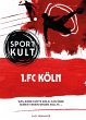 1.FC Köln - Fußballkult (eBook, ePUB) - Bild 1