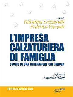 L’impresa calzaturiera di famiglia. Storie di una generazione che innova (eBook, ePUB) - Lazzarotti, Valentina; Visconti, Federico