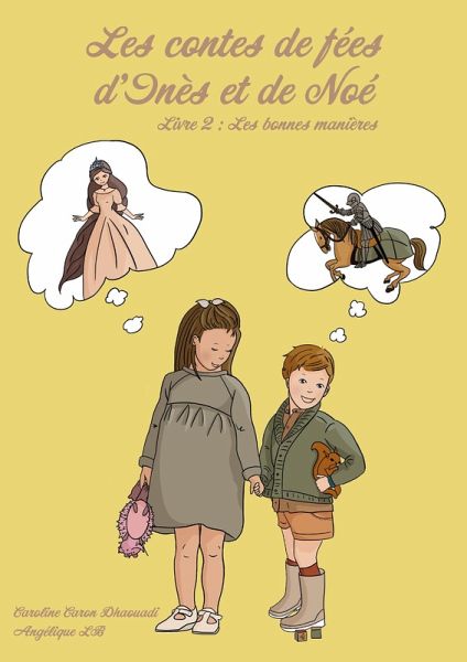Les contes de fée d'Inès et de Noé (eBook, ePUB) Les contes de fée d'Inès et de Noé (eBook, ePUB)