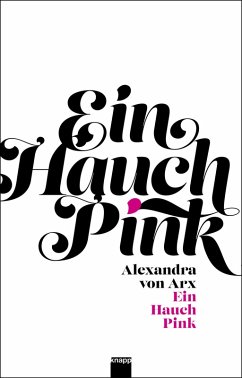 Ein Hauch Pink (eBook, ePUB) - Arx, Alexandra von