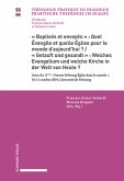 &quote;Baptisés et envoyés&quote;: Quel Évangile et quelle Église pour le monde d'aujourd'hui? / &quote;Getauft und gesandt&quote;: Welches Evangelium und welche Kirche in der Welt von Heute? (eBook, PDF)