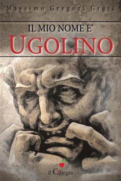 Il mio nome è Ugolino (eBook, ePUB) - Gregori Grgic, Massimo