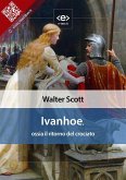 Ivanhoe, ossia il ritorno del crociato (eBook, ePUB)