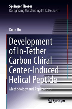 Development of In-Tether Carbon Chiral Center-Induced Helical Peptide (eBook, PDF) - Hu, Kuan