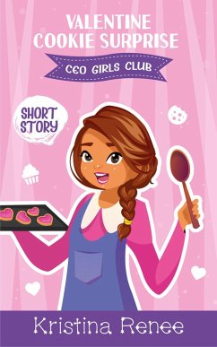 Valentine Cookie Surprise (CEO Girls Club) (eBook, ePUB) - Renee, Kristina