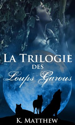 Cover La trilogie des loups garous (eBook, ePUB)