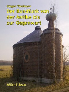 Der Rundfunk von der Antike bis zur Gegenwart (eBook, ePUB) - Tiedmann, Jürgen