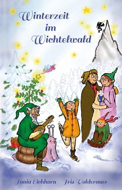 Winterzeit im Wichtelwald (eBook, ePUB) - Eichhorn, Tania
