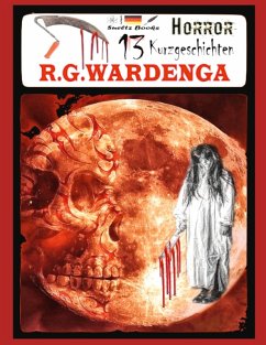 13 Horror Kurzgeschichten (eBook, ePUB) - Wardenga, R. G.; Sültz, Uwe H.; Sültz, Renate