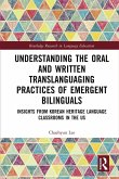 Understanding the Oral and Written Translanguaging Practices of Emergent Bilinguals (eBook, PDF)