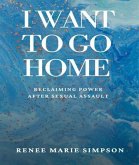 I Want To Go Home (eBook, ePUB)