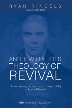 Andrew Fuller's Theology of Revival (eBook, ePUB) - Rindels, Ryan