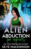 Alien Abduction for Experts (The Intergalactic Guide to Humans, #3) (eBook, ePUB)
