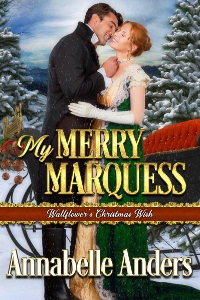 My Merry Marquess (Wallflowers' Christmas Wish, #3) (eBook, ePUB) My Merry Marquess (Wallflowers' Christmas Wish, #3) (eBook, ePUB)
