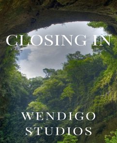 Closing In (eBook, ePUB) - Studios, Wendigo