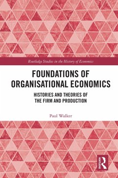 Foundations of Organisational Economics (eBook, PDF) - Walker, Paul
