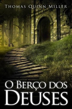 O Berço dos Deuses (A Profecia da Pedra Anímica) (eBook, ePUB) - Miller, Thomas Quinn