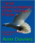 Tarot Interpretation (The Hidden Force ) (eBook, ePUB)