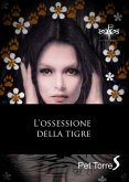 L'ossessione della tigre (eBook, ePUB) L'ossessione della tigre (eBook, ePUB)
