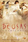 As quatro deusas da Babilônia (eBook, ePUB) As quatro deusas da Babilônia (eBook, ePUB)