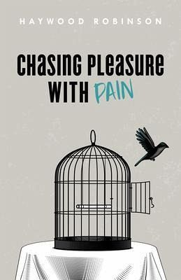 Chasing Pleasure with Pain (eBook, ePUB) Chasing Pleasure with Pain (eBook, ePUB)