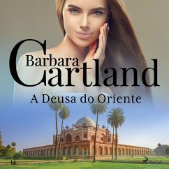 A Deusa do Oriente (A Eterna Coleção de Barbara Cartland 14) (MP3-Download) - Cartland, Barbara