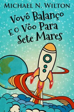 Cover Vovô Balanço E O Vôo Para Sete Mares (eBook, ePUB)