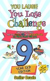 You Laugh You Lose Challenge - 9-Year-Old Edition: 300 Jokes for Kids that are Funny, Silly, and Interactive Fun the Whole Family Will Love - With Illustrations for Kids (eBook, ePUB)