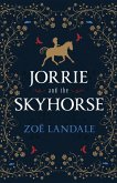 Jorrie and the Skyhorse (eBook, ePUB) Jorrie and the Skyhorse (eBook, ePUB)