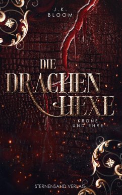 Die Drachenhexe (Band 2): Krone und Ehre (eBook, ePUB) - Bloom, J. K.