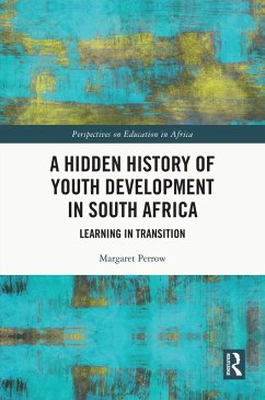 A Hidden History of Youth Development in South Africa (eBook, ePUB) - Perrow, Margaret