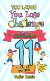 You Laugh You Lose Challenge - 11-Year-Old Edition: 300 Jokes for Kids that are Funny, Silly, and Interactive Fun the Whole Family Will Love - With Illustrations for Kids (eBook, ePUB) You Laugh You Lose Challenge - 11-Year-Old Edition: 300 Jokes for Kids that are Funny, Silly, and Interactive Fun the Whole Family Will Love - With Illustrations for Kids (eBook, ePUB)