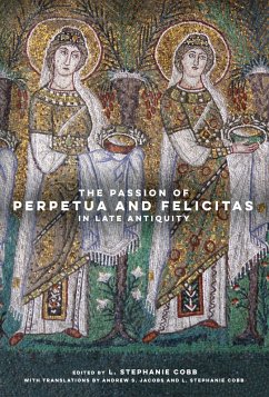 Cover The Passion of Perpetua and Felicitas in Late Antiquity (eBook, ePUB)