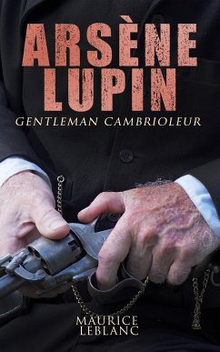 Arsène Lupin, gentleman cambrioleur (eBook, ePUB) - Leblanc, Maurice