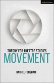 Theory for Theatre Studies: Movement (eBook, ePUB)