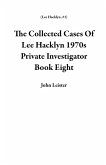 The Collected Cases Of Lee Hacklyn 1970s Private Investigator Book Eight (eBook, ePUB)