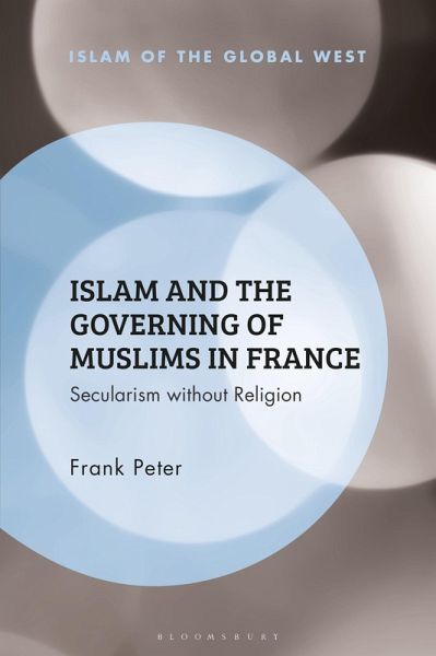 Islam and the Governing of Muslims in France (eBook, PDF) Islam and the Governing of Muslims in France (eBook, PDF)