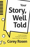 Your Story, Well Told (eBook, ePUB)