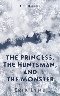 The Princess, the Huntsman, and the Monster (eBook, ePUB) - Lynd, Erik