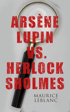 Arsène Lupin vs. Herlock Sholmes (eBook, ePUB) - Leblanc, Maurice