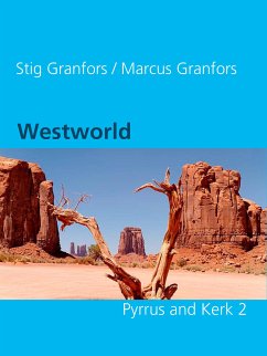 Westworld Pyrrus and Kerk 2 (eBook, ePUB) - Granfors, Stig; Granfors, Marcus