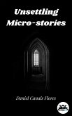 Unsettling Micro-stories (eBook, ePUB)