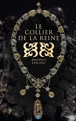 Le collier de la reine et autres aventures d'Arsène Lupin (eBook, ePUB) - Leblanc, Maurice